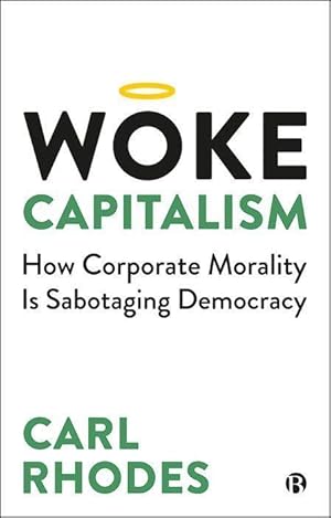 Bild des Verkufers fr Woke Capitalism: Democracy Under Threat in the Age of Corporate Righteousness zum Verkauf von moluna
