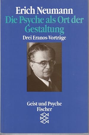 Die Psyche als Ort der Gestaltung. Drei Eranos-Vorträge.