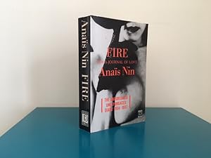 Image du vendeur pour Fire: The Unexpurgated Diary of Anais Nin. A Journal of Love 1934-37 mis en vente par Quinto Bookshop