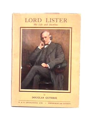 Seller image for Lord Lister; His Life and Doctrine for sale by World of Rare Books