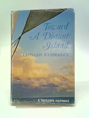 Seller image for Toward a Distant Island. A Sailor's Odyssey. for sale by World of Rare Books