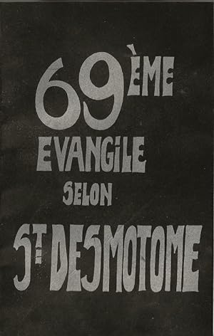 Imagen del vendedor de 69 me Evangile selon St Desmotome. Chansons Paillardes. ( Tirage unique  99 exemplaires numrots ). a la venta por Librairie Victor Sevilla