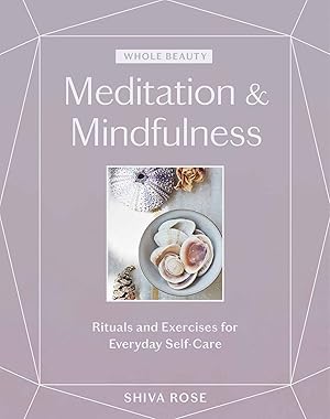 Bild des Verkufers fr Whole Beauty: Meditation & Mindfulness: Rituals and Exercises for Everyday Self-Care zum Verkauf von moluna