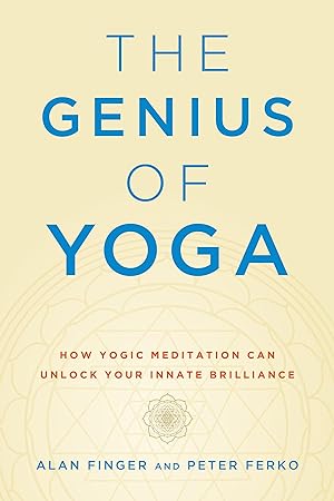 Seller image for The Genius of Yoga: How Yogic Meditation Can Unlock Your Innate Brilliance for sale by moluna