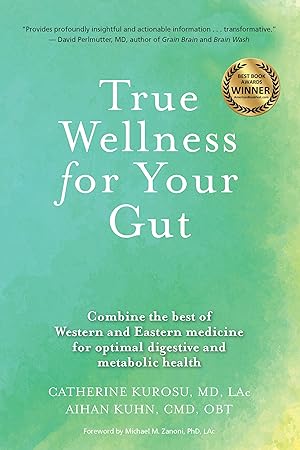 Bild des Verkufers fr True Wellness for Your Gut: Combine the Best of Western and Eastern Medicine for Optimal Digestive and Metabolic Health zum Verkauf von moluna