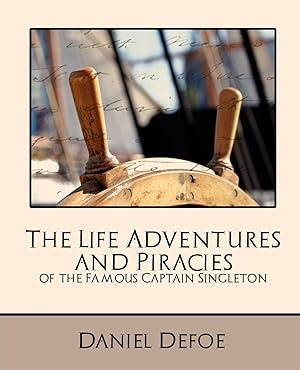 Seller image for The Life Adventures and Piracies of the Famous Captain Singleton (New Edition) for sale by moluna