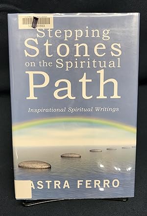 Stepping Stones on the Spiritual Path: Inspirational Spiritual Writings
