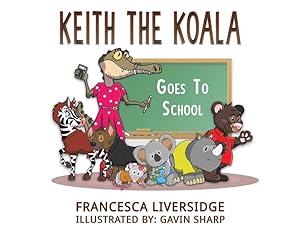 Image du vendeur pour Keith the Koala Goes to School mis en vente par moluna