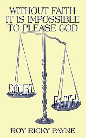 Seller image for Without Faith It is Impossible to Please God for sale by moluna