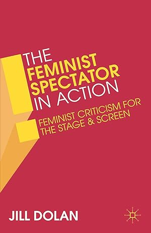 Bild des Verkufers fr The Feminist Spectator in Action: Feminist Criticism for the Stage and Screen zum Verkauf von moluna