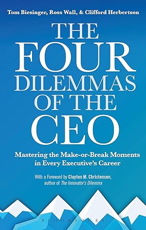 Seller image for The Four Dilemmas of the CEO: Mastering the Make-Or-Break Moments in Every Executive\ s Career for sale by moluna