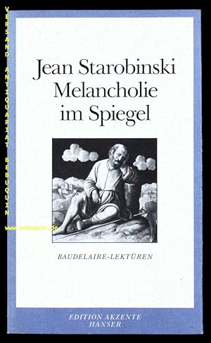 Bild des Verkufers fr Melancholie im Spiegel. Baudelaire-Lektren. D.v. Horst Gnther. zum Verkauf von Antiquariat Bebuquin (Alexander Zimmeck)