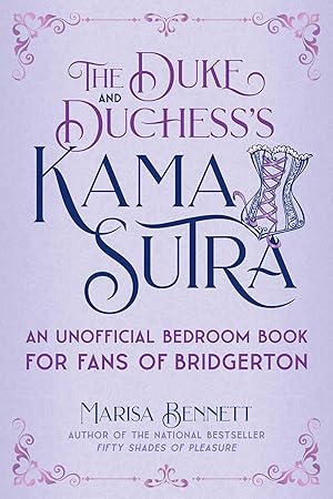 Bild des Verkufers fr The Duke and Duchess\ s Kama Sutra: An Unofficial Bedroom Book for Fans of Bridgerton zum Verkauf von moluna