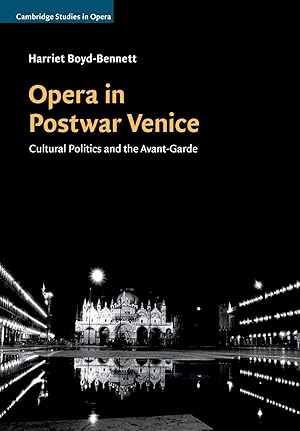 Image du vendeur pour Opera in Postwar Venice: Cultural Politics and the Avant-Garde mis en vente par moluna