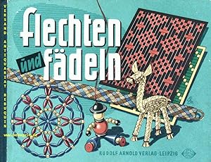 Seller image for Flechten und Fdeln. Anleitung in methodischer Reihenfolge fr Flechtmuster, Perl- und Drahtbiegearbeiten. for sale by Antiquariat Bebuquin (Alexander Zimmeck)