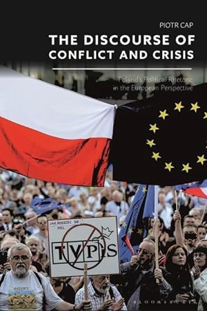 Bild des Verkufers fr The Discourse of Conflict and Crisis: Poland\ s Political Rhetoric in the European Perspective zum Verkauf von moluna