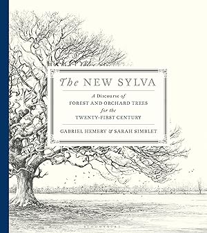 Bild des Verkufers fr The New Sylva: A Discourse of Forest and Orchard Trees for the Twenty-First Century zum Verkauf von moluna
