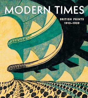 Image du vendeur pour Modern Times: British Prints, 1913-1939 mis en vente par moluna