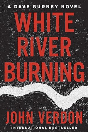 Seller image for White River Burning: A Dave Gurney Novel: Book 6 for sale by moluna