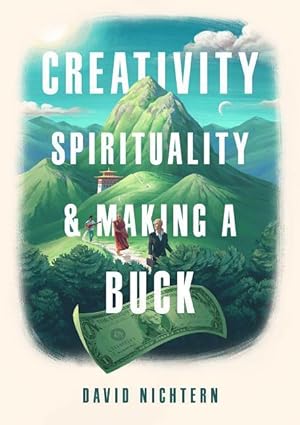 Bild des Verkufers fr Creativity, Spirituality, and Making a Buck zum Verkauf von moluna