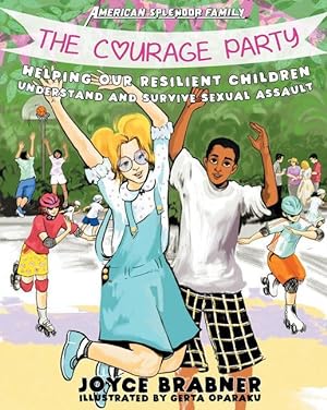Bild des Verkufers fr The Courage Party: Helping Our Resilient Children Understand and Survive Sexual Assault zum Verkauf von moluna