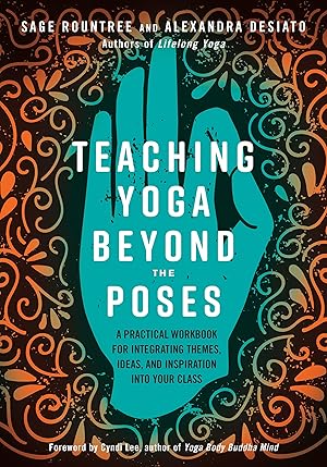 Bild des Verkufers fr Teaching Yoga Beyond the Poses: A Practical Workbook for Integrating Themes, Ideas, and Inspiration Into Your Class zum Verkauf von moluna