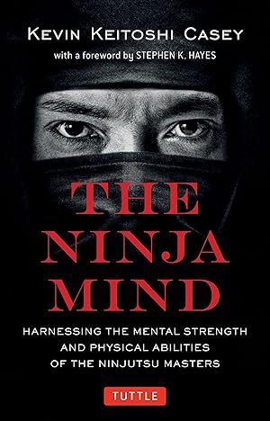 Bild des Verkufers fr Ninja Mind: Harnessing the Mental Strength and Physical Abilities of the Ninjutsu Masters zum Verkauf von moluna