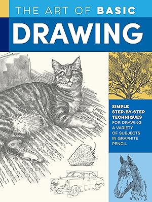 Immagine del venditore per The Art of Basic Drawing: Simple Step-By-Step Techniques for Drawing a Variety of Subjects in Graphite Pencil venduto da moluna