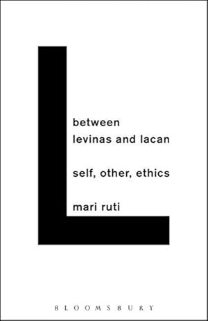 Bild des Verkufers fr Between Levinas and Lacan: Self, Other, Ethics zum Verkauf von moluna