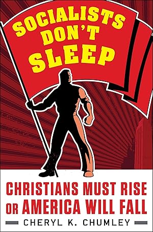 Bild des Verkufers fr Socialists Don\ t Sleep: Christians Must Rise or America Will Fall zum Verkauf von moluna