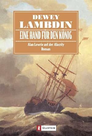 Eine Hand für den König: Alan Lewrie auf der Alacrity (Ein Alan-Lewrie-Roman, Band 3)