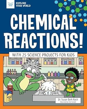 Image du vendeur pour Chemical Reactions!: With 25 Science Projects for Kids mis en vente par moluna