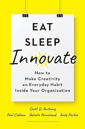 Bild des Verkufers fr Eat, Sleep, Innovate: How to Make Creativity an Everyday Habit Inside Your Company zum Verkauf von moluna