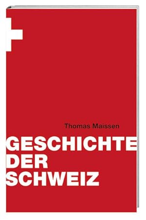 Bild des Verkufers fr Geschichte der Schweiz / Thomas Maissen zum Verkauf von Antiquariat Mander Quell