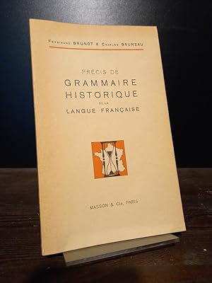 Imagen del vendedor de Prcis de Grammaire Historique de la Langue Francaise. [Par Ferdinand Brunot et Charles Bruneau]. a la venta por Antiquariat Kretzer