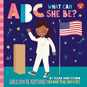 Bild des Verkufers fr ABC for Me: ABC What Can She Be?: Girls Can Be Anything They Want to Be, from A to Z zum Verkauf von moluna