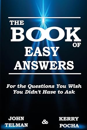 Immagine del venditore per The Book of Easy Answers: For the Questions You Wish You Didn\ t Have to Ask venduto da moluna