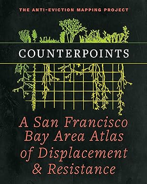 Bild des Verkufers fr Counterpoints: A San Francisco Bay Area Atlas of Displacement & Resistance zum Verkauf von moluna