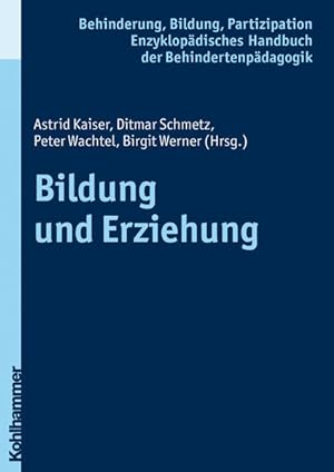 Behinderung, Bildung, Partizipation Teil: Bd. 3., Bildung und Erziehung / Astrid Kaiser . (Hrsg.)