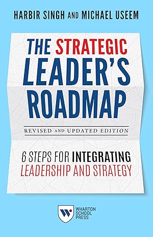 Bild des Verkufers fr The Strategic Leader\ s Roadmap, Revised and Updated Edition: 6 Steps for Integrating Leadership and Strategy zum Verkauf von moluna