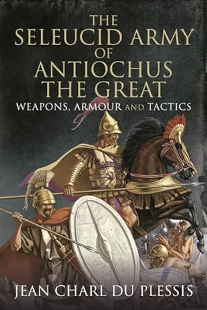Bild des Verkufers fr The Seleucid Army of Antiochus the Great: Weapons, Armour and Tactics zum Verkauf von moluna