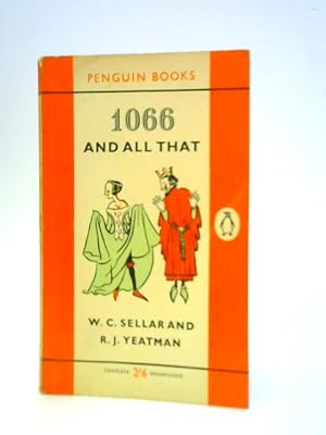 Immagine del venditore per 1066 and All That. A Memorable History of England, Comprising All the Parts That You Can Remember Including 103 Good Things, 5 Bad Kings and 2 Genuine Dates venduto da World of Rare Books