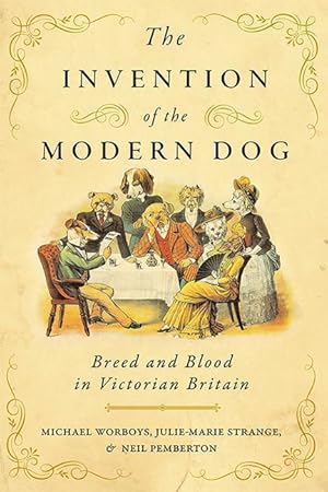 Seller image for The Invention of the Modern Dog: Breed and Blood in Victorian Britain for sale by moluna