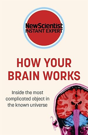 Bild des Verkufers fr How Your Brain Works: Inside the Most Complicated Object in the Known Universe zum Verkauf von moluna