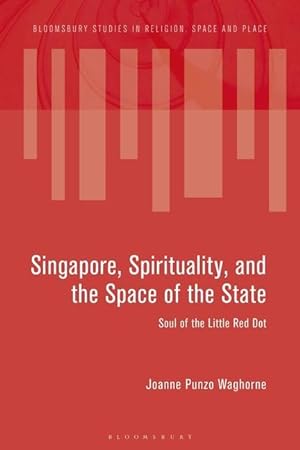 Bild des Verkufers fr Singapore, Spirituality, and the Space of the State: Soul of the Little Red Dot zum Verkauf von moluna