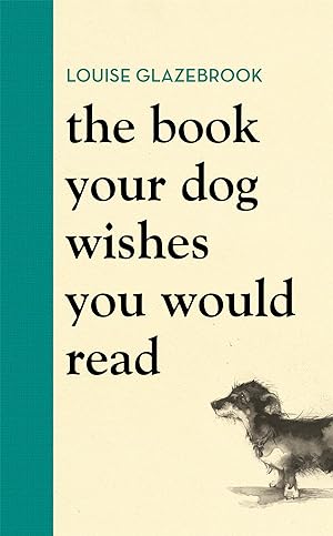 Bild des Verkufers fr The Book Your Dog Wishes You Would Read zum Verkauf von moluna