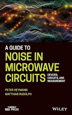 Imagen del vendedor de A Guide to Noise in Microwave Circuits: Devices, Circuits and Measurement a la venta por moluna