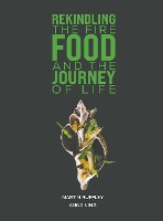 Seller image for Rekindling the Fire: Food and The Journey of Life for sale by moluna
