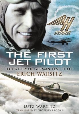 Bild des Verkufers fr The First Jet Pilot: The Story of German Test Pilot Erich Warsitz zum Verkauf von moluna