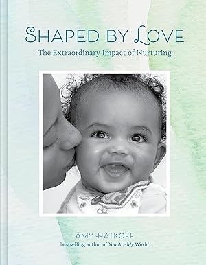 Bild des Verkufers fr Shaped by Love: The Extraordinary Impact of Nurturing zum Verkauf von moluna